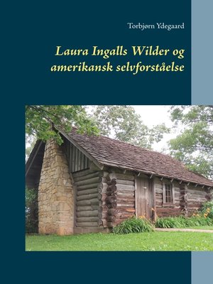 cover image of Laura Ingalls Wilder og amerikansk selvforståelse